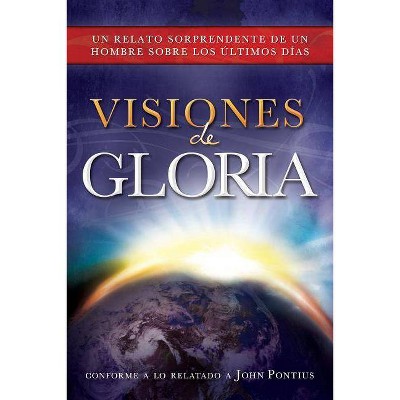 Visiones de Gloria - by  John Pontius (Paperback)