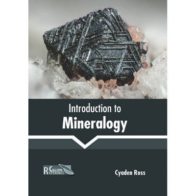 Introduction to Mineralogy - by  Cyaden Ross (Hardcover)