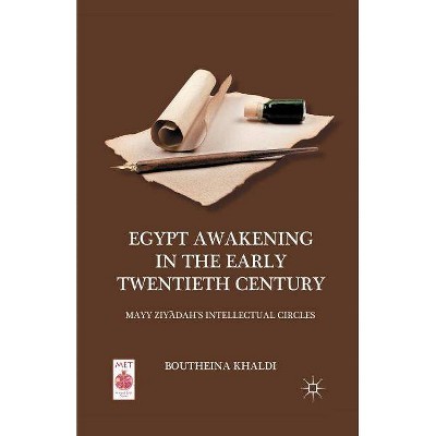 Egypt Awakening in the Early Twentieth Century - (Middle East Today) by  B Khaldi (Paperback)