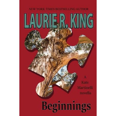 Beginnings - by  Laurie R King (Paperback)