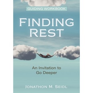 Finding Rest Guiding Workbook - by  Jonathon Seidl (Paperback) - 1 of 1