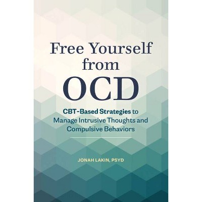 Free Yourself from Ocd - by  Jonah Lakin (Paperback)