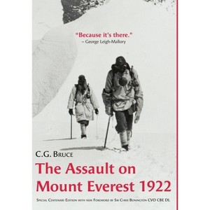 The Assault on Mount Everest, 1922 - by  C G Bruce (Hardcover) - 1 of 1