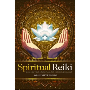 Spiritual Reiki - by  Sarah Parker Thomas (Paperback) - 1 of 1