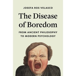 The Disease of Boredom - by  Josefa Ros Velasco (Hardcover) - 1 of 1