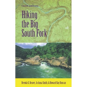 Hiking the Big South Fork - 3rd Edition by  Brenda G Deaver (Paperback) - 1 of 1