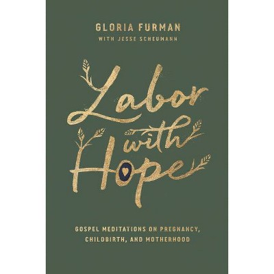 Labor with Hope - by Gloria Furman (Hardcover)