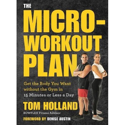 The Micro-Workout Plan - by Tom Holland (Paperback)