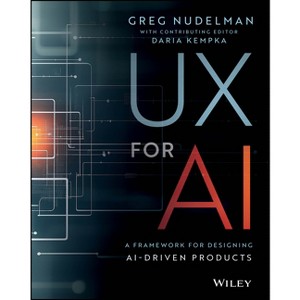 UX for AI - by  Greg Nudelman (Paperback) - 1 of 1