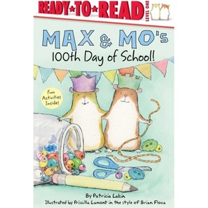 Max & Mo's 100th Day of School! - by  Lakin (Hardcover) - 1 of 1