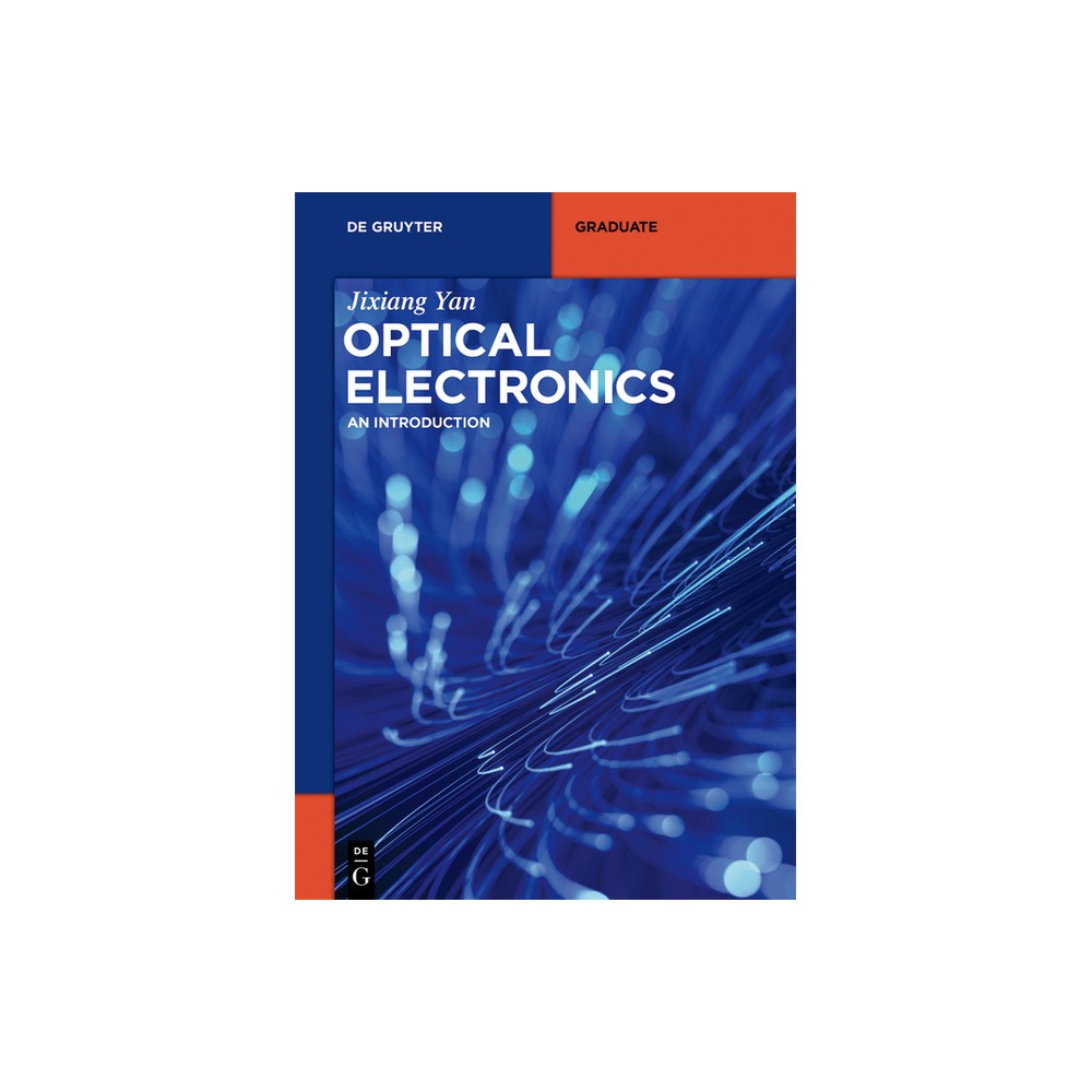 Optical Electronics - (De Gruyter Textbook) by Jixiang Yan (Paperback)