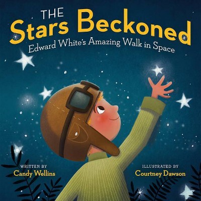 The Stars Beckoned - by  Candy Wellins (Hardcover)