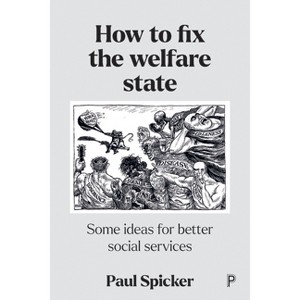 How to Fix the Welfare State - by  Paul Spicker (Paperback) - 1 of 1