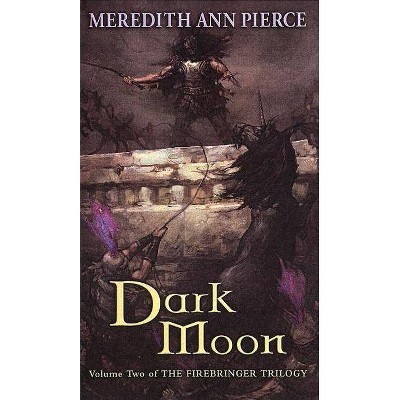 Dark Moon - (Firebringer Trilogy (Paperback)) by  Meredith Ann Pierce (Paperback)