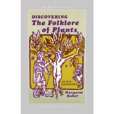 Discovering the Folklore of Plants - (Shire Discovering) 3rd Edition by  Margaret Baker (Paperback)