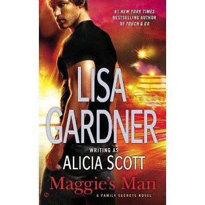Maggie's Man - (Family Secrets Novel) by  Lisa Gardner (Paperback)