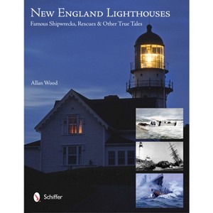 New England Lighthouses - by  Allan Wood (Paperback) - 1 of 1