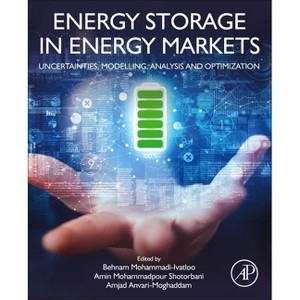 Energy Storage in Energy Markets - by  Behnam Mohammadi-Ivatloo & Amin Mohammadpour Shotorbani & Amjad Anvari-Moghaddam (Paperback) - 1 of 1