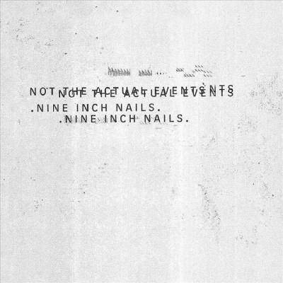  Nine Inch Nails - Not The Actual Events (LP) (Vinyl) 