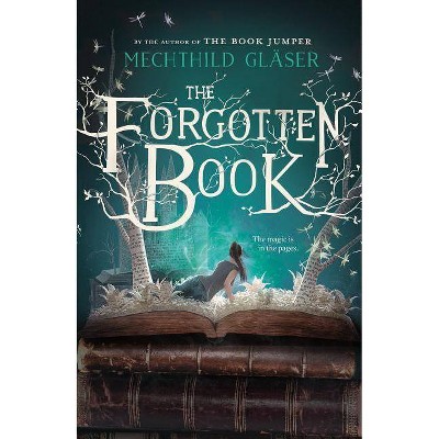 The Forgotten Book - by  Mechthild Gläser (Paperback)