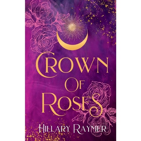 Crown of Roses - (Faeven Saga) by Hillary Raymer (Paperback)