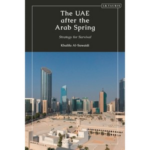 The UAE after the Arab Spring - by  Khalifa Al-Suwaidi (Paperback) - 1 of 1