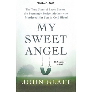 My Sweet Angel - by  John Glatt (Paperback) - 1 of 1