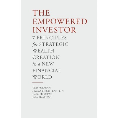 The Empowered Investor - by  C Puempin & H Von Liechtenstein & F Hashemi (Paperback)