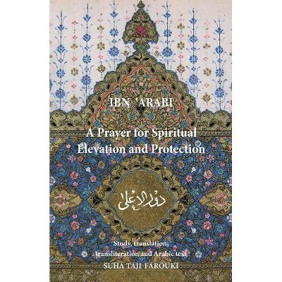 A Prayer for Spiritual Elevation and Protection - by  Muhyiddin Ibn 'Arabi (Paperback)