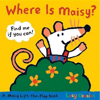 Where Is Maisy? - by  Lucy Cousins (Board Book)