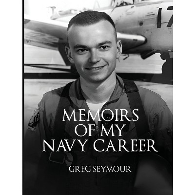 Memoir of My Navy Career - by  John Seymour (Paperback)