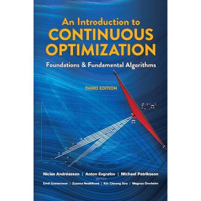 An Introduction to Continuous Optimization - (Dover Books on Mathematics) by  Niclas Andreasson & Anton Evgrafov & Michael Patriksson (Paperback)