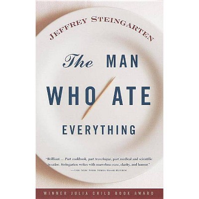 The Man Who Ate Everything - by  Jeffrey Steingarten (Paperback)