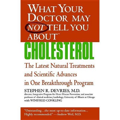 What Your Doctor May Not Tell You About(tm) - (What Your Doctor May Not Tell You About...(Paperback)) by  Stephen R DeVries & Winifred Conkling