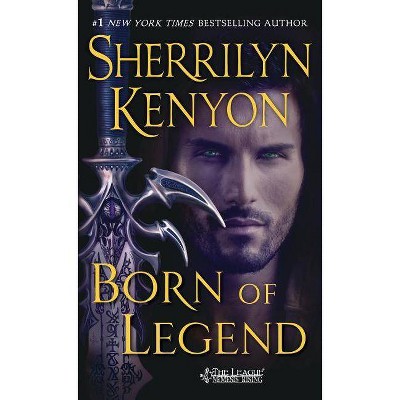 Born of Legend - (League: Nemesis Rising) by  Sherrilyn Kenyon (Paperback)