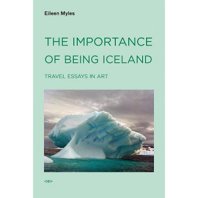 The Importance of Being Iceland - (Semiotext(e) Native Agents) by  Eileen Myles (Paperback)