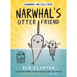 Narwhal's Otter Friend - (Narwhal and Jelly Book) by Ben Clanton (Paperback)
