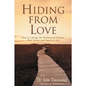 Hiding from Love - by  John Townsend (Paperback) - 1 of 1