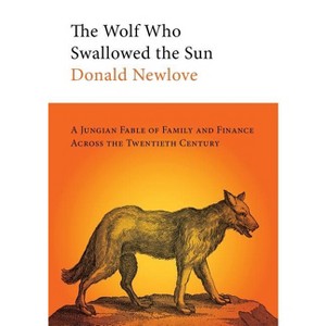 The Wolf Who Swallowed the Sun - by  Donald Newlove (Paperback) - 1 of 1