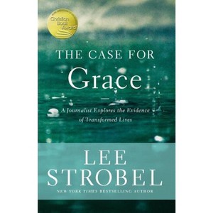 The Case for Grace - by  Lee Strobel (Paperback) - 1 of 1