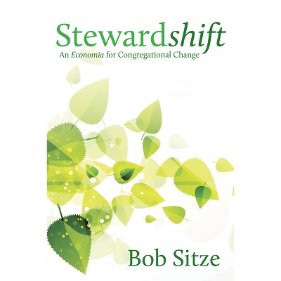 Stewardshift - by  Bob Sitze (Paperback)