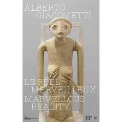 Alberto Giacometti: The Marvelous Reality - by  Émilie Bouvard & Catherine Grenier (Hardcover)