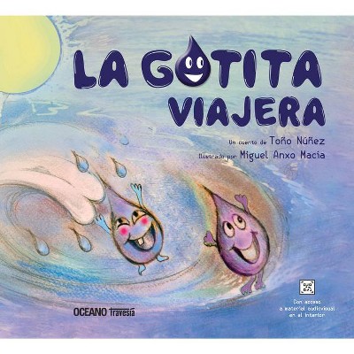 La Gotita Viajera - by  Toño Núñez & Miguel Anxo Macía & Francisco Muinelo (Paperback)