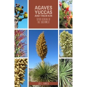 Agaves, Yuccas, and Their Kin - (Grover E. Murray Studies in the American Southwest) by  Jon L Hawker (Paperback) - 1 of 1
