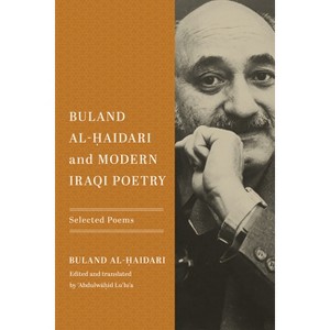 Buland Al-Ḥaidari and Modern Iraqi Poetry - by  Buland Al-&#7716 & aidari (Paperback) - 1 of 1