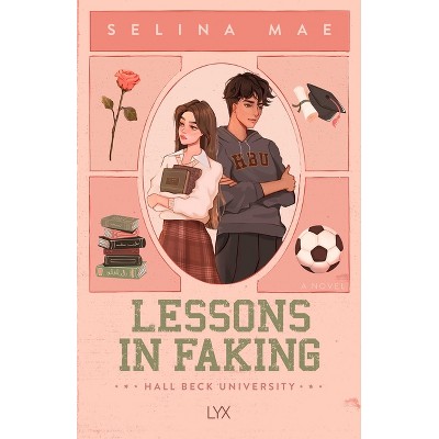 Lessons in Faking - by  Selina Mae (Paperback)