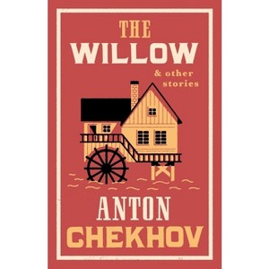 The Willow and Other Stories - by  Anton Chekhov (Paperback) - 1 of 1