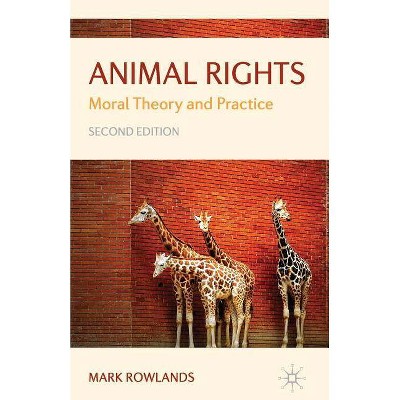 Animal Rights - 2nd Edition by  Mark Rowlands (Paperback)