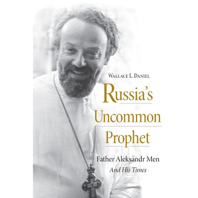 Russia's Uncommon Prophet - (Niu Orthodox Christian Studies) by  Wallace L Daniel (Paperback)