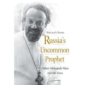 Russia's Uncommon Prophet - (Niu Orthodox Christian Studies) by  Wallace L Daniel (Paperback) - 1 of 1
